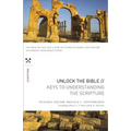 Unlock the Bible: Keys to Understanding the Scripture