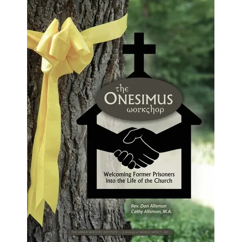 The Onesimus Workshop: Welcoming Former Prisoners into the Life of the Church