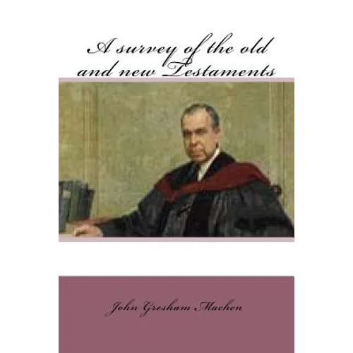 A survey of the old and new testaments