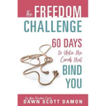 The Freedom Challenge: 60 Days to Untie the Cords that Bind You