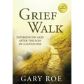 Grief Walk: Experiencing God After the Loss of a Loved One (Large Print)