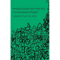 Wisdom Sparks from the Soul: Contemplative Poetry