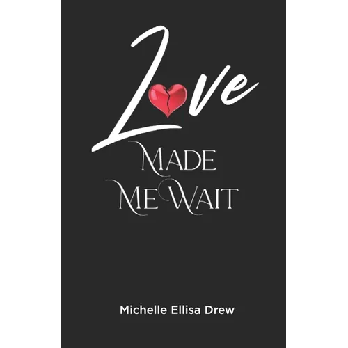 Love Made Me Wait