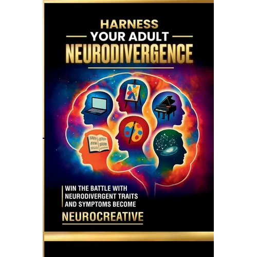 Harness Your Adult Neurodivergence