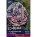 The Satapatha Brahmana, Part 4 of 5: According to the Text of the Madhyandina School-Books 8-10