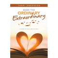 Make the Ordinary Extraordinary: A Year of Daily Devotions