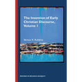 The Invention of Early Christian Discourse, Volume 1: Rhetography, Rhetology, and Storyline in Wisdom, Prophetic, and Apocalyptic Rhetorolect
