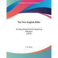 The New English Bible: Its Deep, Broad And Far-Reaching Influence (1879)