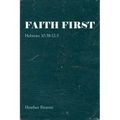 Faith First: Hebrews 10:38-12:3
