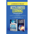 Accelerated Learning: Very best way to learn as fast as possible, Improve Your Memory, Save Your Time and Be Effective