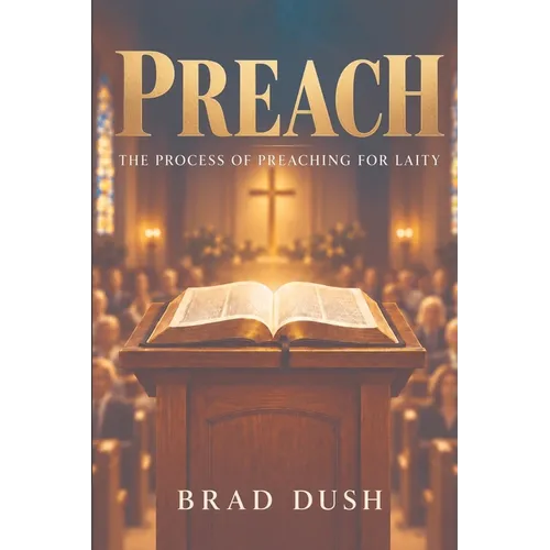 Preach: The Process of Preaching for Laity