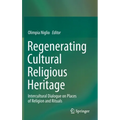 Regenerating Cultural Religious Heritage: Intercultural Dialogue on Places of Religion and Rituals
