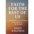 Faith for the Rest of Us