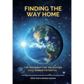 Finding The Way Home: The Roadmap for Unblocking Full Human Potential