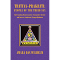 Tritiya-Prakriti: People of the Third Sex: Understanding Homosexuality, Transgender Identity and Intersex Conditions Through Hinduism