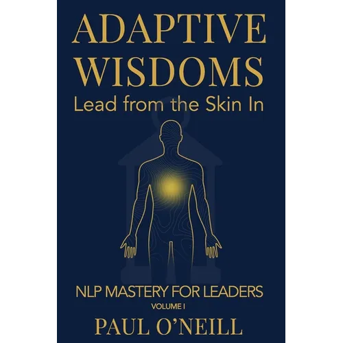 Adaptive Wisdoms: Lead from the Skin In
