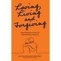 Loving, Living and Forgiving: From Personal Story to Professional Insights