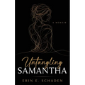 Untangling Samantha: a memoir