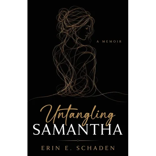 Untangling Samantha: a memoir
