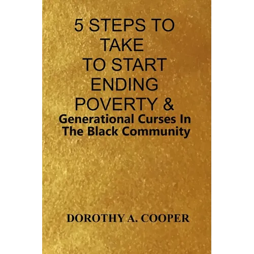 5 Steps To Take To Start Ending Poverty & Generational Curses In The Black Community