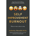 Self-Improvement Burnout - When to start, when to stop