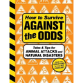 How to Survive Against the Odds: Tales and Tips for Animal Attacks and Natural Disasters