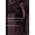 Abraham Kuyper: A Short and Personal Introduction