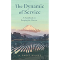 The Dynamic of Service: A Handbook on Reaping the Harvest