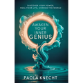 Awaken Your Inner Genie: Discover Your Power, Heal Your Life, Change The World