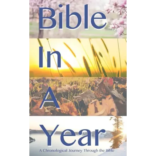Bible In A Year: Chronological: A Chronological Journey Through the bible