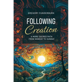 Following Creation: A More Sacred Path from Monday to Sunday