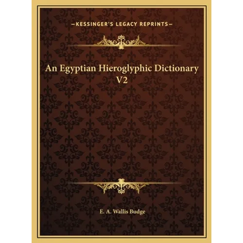 An Egyptian Hieroglyphic Dictionary V2