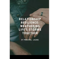 Relationship Resilience: Weathering Life's Storms Together