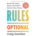 Rules Optional: Break Old Limits. Master New Skills. Rewrite Your Future.