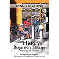 The History of Respiratory Therapy: Discovery and Evolution