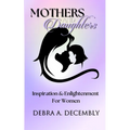 Mothers & Daughters: Inspiration & Enlightenment for Women