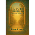 I Lived There Before the Science