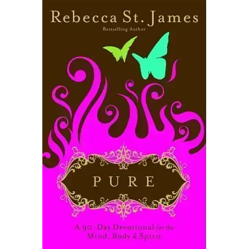 Pure: A 90-Day Devotional for the Mind, the Body, & the Spirit