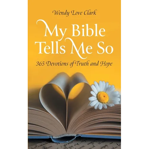 My Bible Tells Me So: 365 Devotions of Truth and Hope