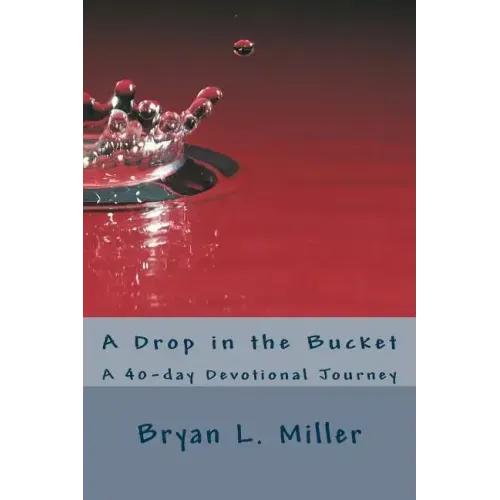 A Drop in the Bucket: A 40-day Devotional Journey