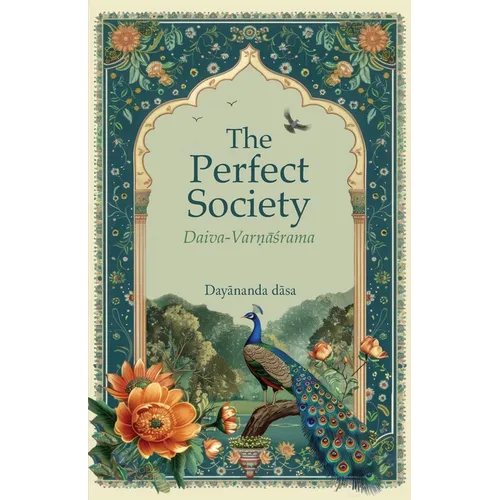 The Perfect Society: Daiva-Varṇāśrama