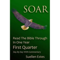 Soar: Read the Bible Through In a Year, First Quarter