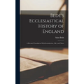 Bede's Ecclesiastical History of England: A Revised Translation With Introduction, Life, and Notes