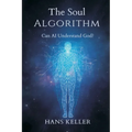 The Soul Algorithm: Can AI Understand God?