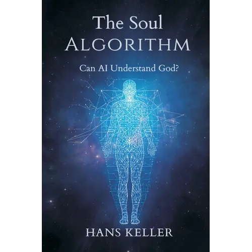 The Soul Algorithm: Can AI Understand God?