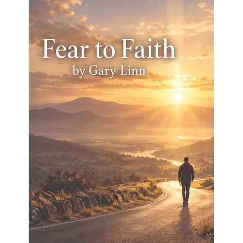 Fear to Faith