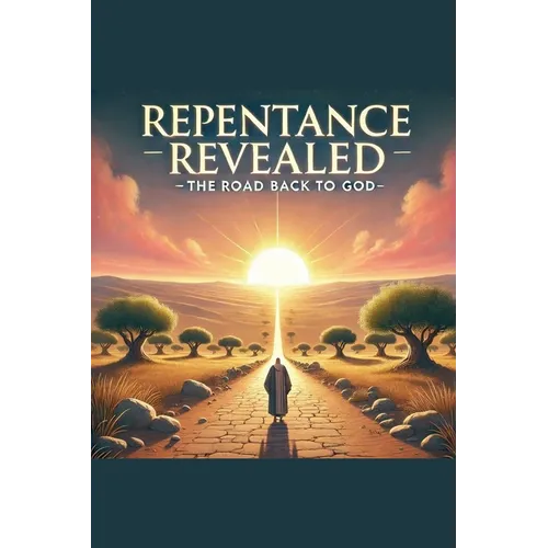 Repentance Revealed The Road Back To God
