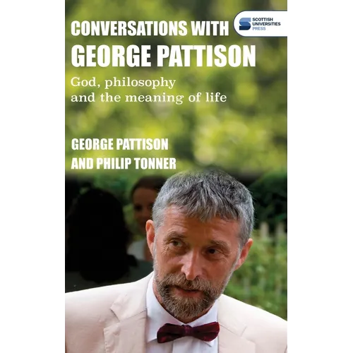 Conversations with George Pattison: God, Philosophy, and the Meaning of Life