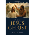 The Life of Jesus Christ