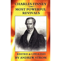 Charles Finney - Most Powerful Revivals